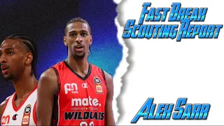 Fast Break Scouting Report | Alex Sarr | Scouting Report