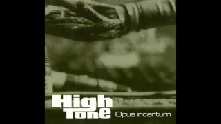 High Tone - Opus Incertum - full album