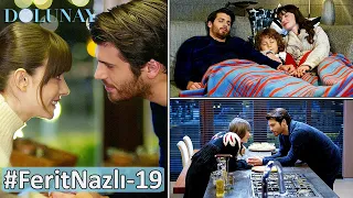 Dolunay 19.Bölüm Ferit❤Nazlı Tüm Sahneleri