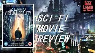 2047 : VIRTUAL REALITY ( 2017 Mike Dopud ) aka VIRTUAL REVOLUTION Cyberpunk Sci-Fi Movie Review