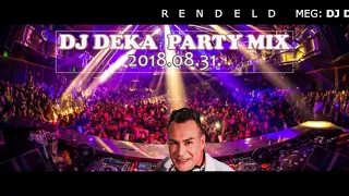 ★ DJ DEKA  ★ PARTY MIX ★ 2018.08.31. ///  Dance & Club & Minimal Mix / Best Remixes of Popular Songs