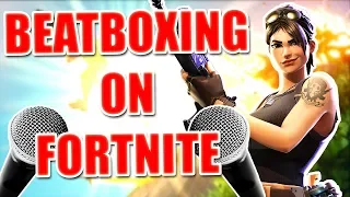 WHEN A BEATBOXER PLAYS FORTNITE