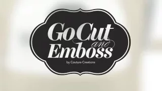 An Introduction to Die Cutting and Embossing with the GoCut and Emboss Machine