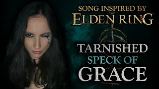 ELDEN RING – Tarnished Speck of Grace [ORIGINAL SONG by ANAHATA]