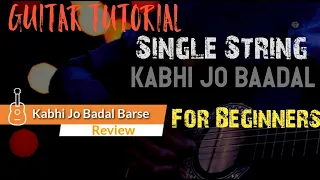 Kabhi Jo Baadal Barse Guitar Tabs | single string Tutorial