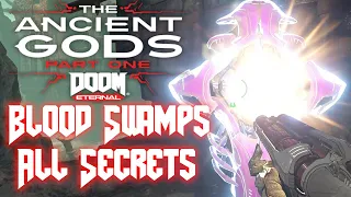 DOOM ETERNAL: The Ancient Gods Part One - All Secrets & Collectible [The Blood Swamps]