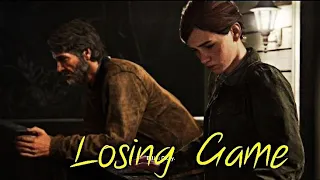 (The Last Of Us) Ellie & Joel |Losing Game