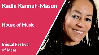 Kadie Kanneh-Mason: House of Music (Bristol Festival of Ideas)