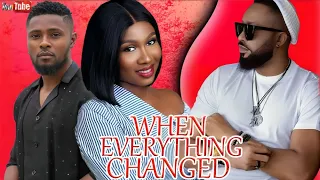 WHEN EVERYTHING CHANGED - MAURICE SAM, SONIA UCHE, FREDRICK LEONARD 2024 Latest Nollywood Movie