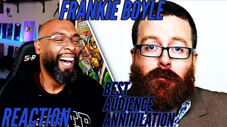 Frankie Boyle :  Best Audience Annihilation Pt 1 Reaction