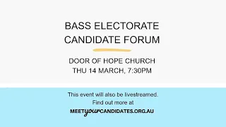 Bass Electorate Candidate Forum 2024