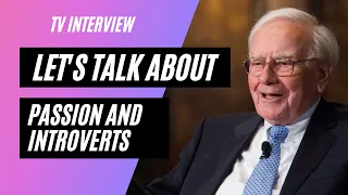 Warren Buffett talks about his Passions & Introverts