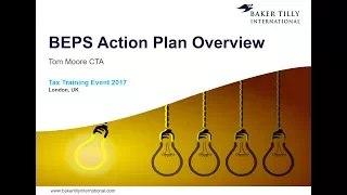 Baker Tilly International - International Corporate Taxation - BEPS Action Plan Overview