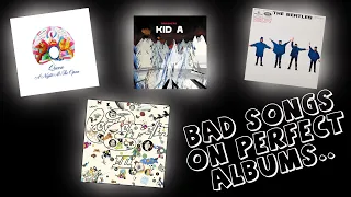 Bad Songs On Perfect Albums...