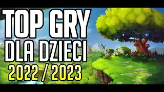 TOP 11 GIER Dla Dzieci 2022 / 2023 - PC / PS5 / XBOX / SWITCH