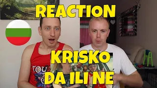 KRISKO - DA ILI NE - Reaction - BULGARIAN MUSIC