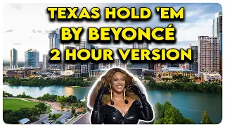 New Beyoncé Song !| Texas Hold Em By Beyoncé | 2 Hour Version