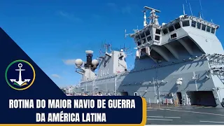 Rotina do maior navio de guerra da América Latina