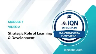 Module 7 - Video 2 - Strategic Role of Learning & Development