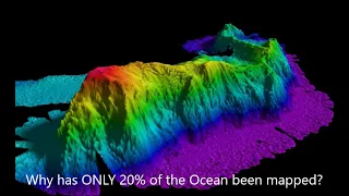 Why has ONLY 20% of the Ocean been mapped?