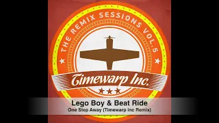 Lego Boy & Beat Ride - One Step Away (Timewarp inc Remix)