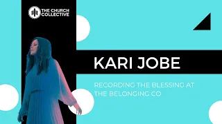 Kari Jobe on recording the blessing at the belonging co