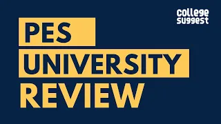 PES University Review | Students | Faculty | Placements | Recruiters | Campus Life