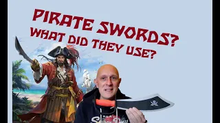 PIRATE SWORDS! What types of swords did PIRATES use?