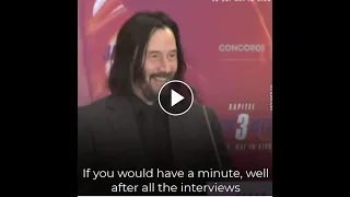 || KEANU REEVES || If u would have a minute, well after all the interviews||