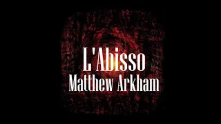 L'Abisso di Matthew Arkham - Estratto audiolibro italiano emergenti