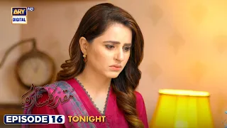 Muqaddar Ka Sitara Episode 16 | Tonight at 7:00 PM only on ARY Digital