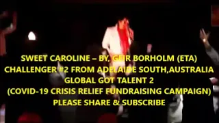 SWEET CAROLINE – BY, GEIR BORHOLM (ELVIS TRIBUTE ARTIST)