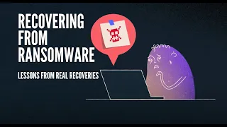 How to recover from ransomware - Lessons from real recoveries