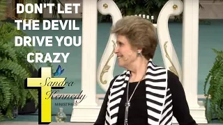 Don't Let the Devil Drive You Crazy by Dr. Sandra Kennedy