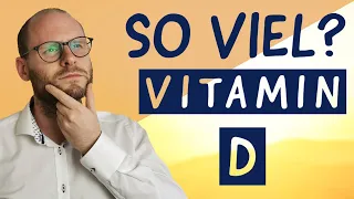 Wie viel Vitamin D am Tag ist WIRKLICH nötig?