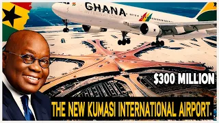 Discover The $300 Million Kumasi International Airport.