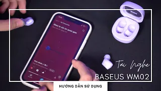 Hướng dẫn sử dụng tai nghe bluetooth Baseus WM02