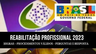 REABILITAÇÃO PROFISSIONAL DO INSS  - 20 PERGUNTAS E RESPOSTA SOBRE ESSE PROGRAMA ATUALIZADO EM 2023