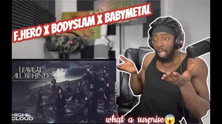 F.HERO x BODYSLAM x BABYMETAL - LEAVE IT ALL BEHIND [Official MV] Reaction!!! First time listening !