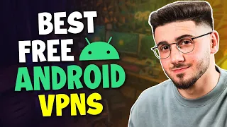 Best Free VPNs For Android 2024 | 100% FREE VPN Service