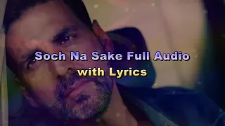 Soch Na Sake Full Audio Song | Arjit Singh,Amaal Malik & Tulsi Kumar |Airlift