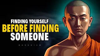 Finding Yourself Before Finding Someone Else | Buddhism