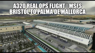 MSFS 2020 - A320 Real Ops - Bristol to Palma De Mallorca | A320NX & VATSIM