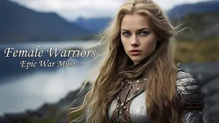 Female Warriors | Best Epic Heroic Orchestral Music | Epic Music Mix 2023