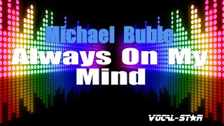 Michael Buble - Always On My Mind (Karaoke Version) with Lyrics HD Vocal-Star Karaoke