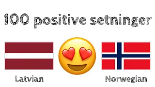 100 positive setninger +  komplimenter - Latvisk + Norsk - (morsmålstaler)