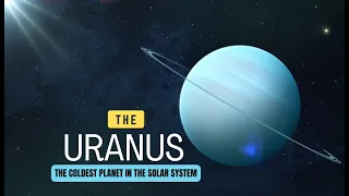 Uranus Unveiled: A Journey Through the Ice Giant and Its Moons