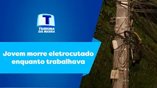 Jovem morre eletrocutado enquanto trabalhava - Tribuna da Massa (08/05/2023)