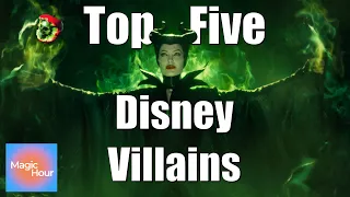 TOP FIVE DISNEY VILLAINS