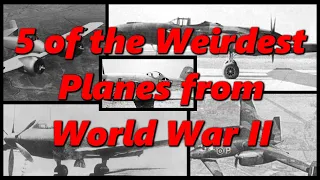 5 of the Weirdest Planes of World War II | History in the Dark